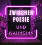 Logo of the podcast Zwischen Poesie und Wahnsinn Podcast Zwischen Poesie und Wahnsinn