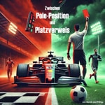Logo of the podcast Zwischen Poleposition und Platzverweis Podcast Zwischen Poleposition und Platzverweis