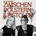 Logo of the podcast Zwischen Polstern und Pistolen Podcast Zwischen Polstern und Pistolen